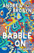 Babble on: A Drug Memoir by Andrew Brobyn
