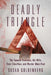 Deadly Triangle: The Famous Architect, His Wife, Their Chauffeur, and Murder Most Foul by Susan Goldenberg