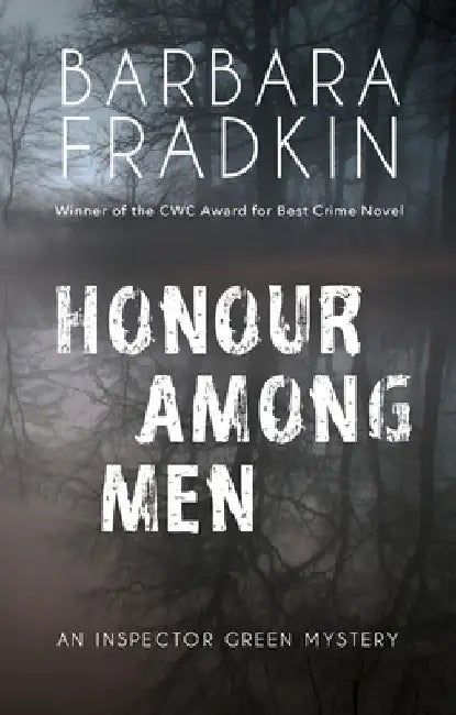 Honour Among Men: An Inspector Green Mystery by Barbara Fradkin
