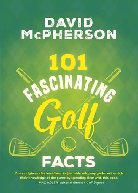 101 Fascinating Golf Facts by David McPherson