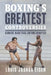 Boxing's Greatest Controversies: Blunders, Blood Feuds, and Mob Corruption by Louis Joshua Eisen