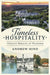 Timeless Hospitality: Historic Resorts of Muskoka by Andrew Hind