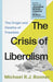 The Crisis of Liberalism: The Origin and Destiny of Freedom by Michael R. J. Bonner