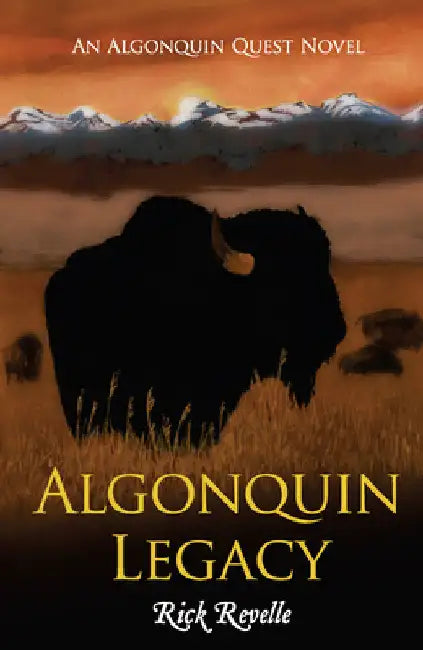 Algonquin Legacy: An Algonquin Quest Novel by Revelle, Rick