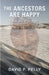 The Ancestors Are Happy: True Tales of the Arctic by David F. Pelly