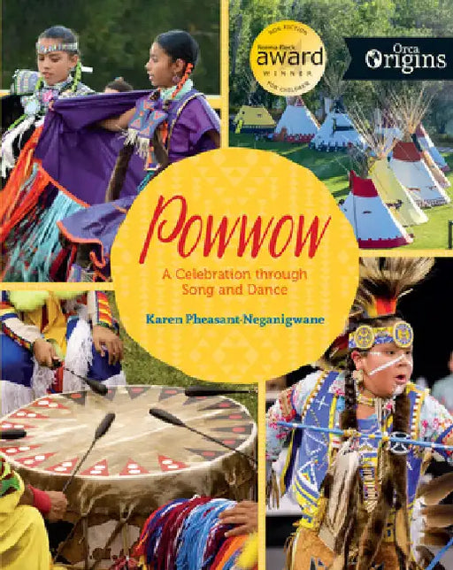 Powwow: A Celebration Through Song and Dance by Pheasant-Neganigwane, Karen