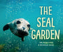 The Seal Garden by Ian McAllister, Nicholas Read