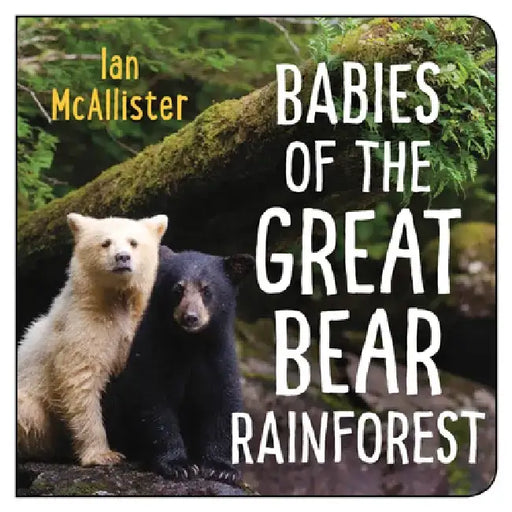Babies of the Great Bear Rainforest by Ian McAllister
