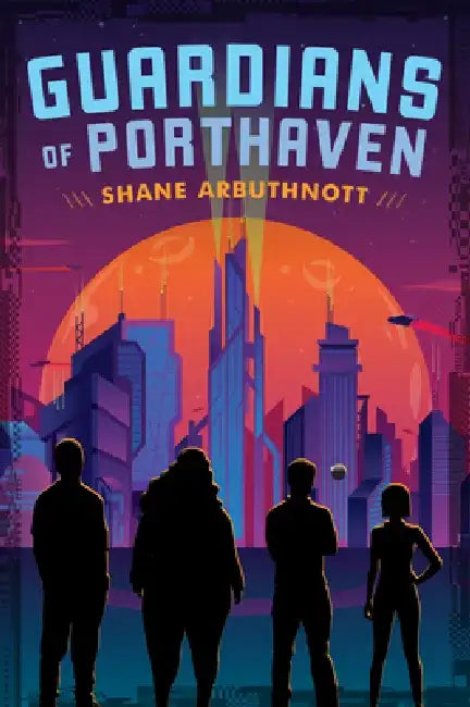 Guardians of Porthaven by Shane Arbuthnott