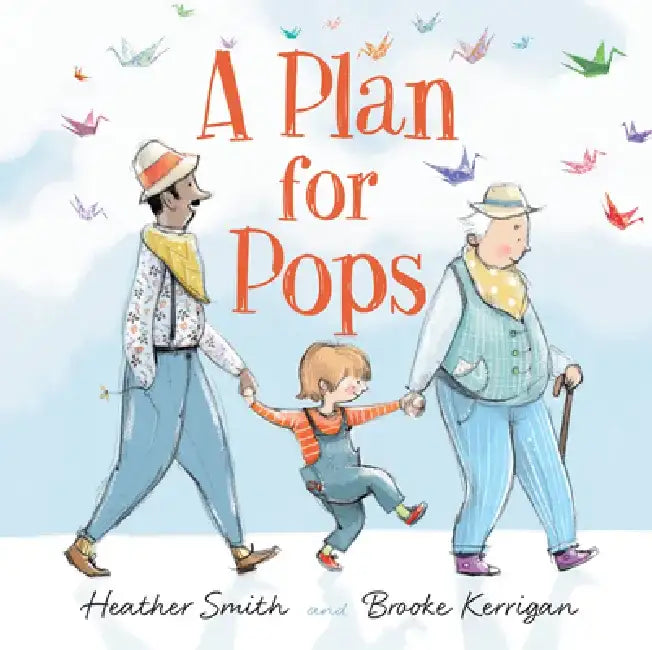A Plan for Pops by Heather Smith