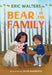 Bear in the Family by Eric Walters