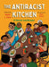 The Antiracist Kitchen: 21 Stories (and Recipes) by Nadia L. Hohn