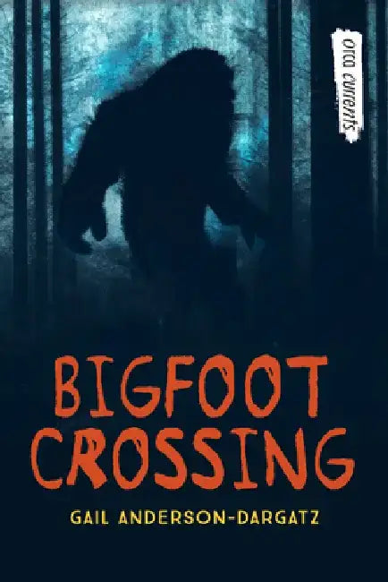 Bigfoot Crossing by Gail Anderson-Dargatz