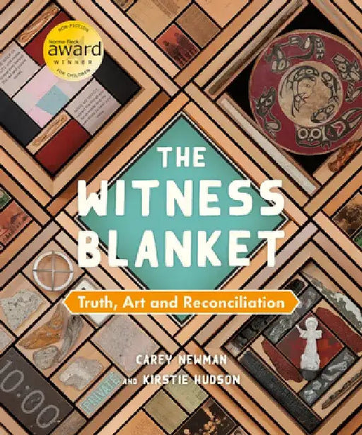 The Witness Blanket: Truth, Art and Reconciliation by Carey Newman