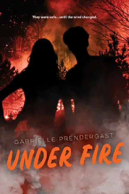 Under Fire by Gabrielle Prendergast