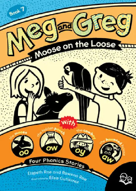 Meg and Greg: Moose on the Loose by Elspeth Rae, Rowena Rae, Elisa Gutiérrez