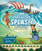 Making a Splash: How Humans Consume, Control and Care for Water by Colleen Nelson