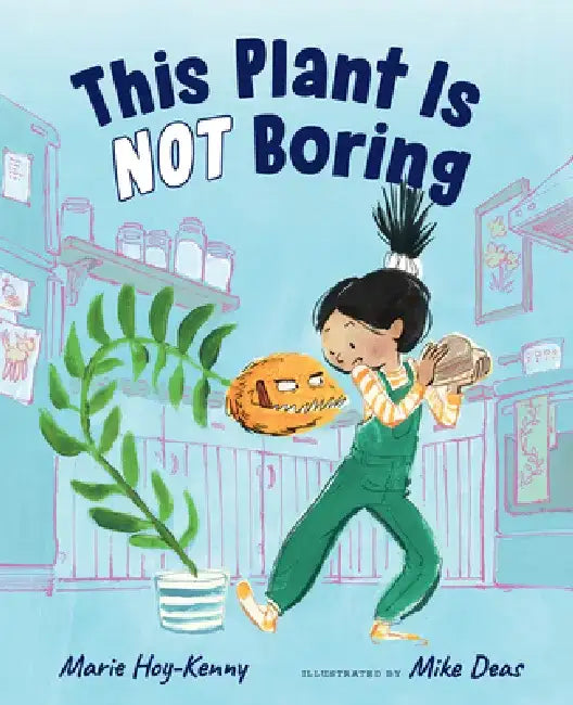 This Plant Is Not Boring by Marie Hoy-Kenny
