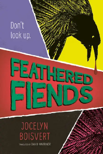 Feathered Fiends by Jocelyn Boisvert
