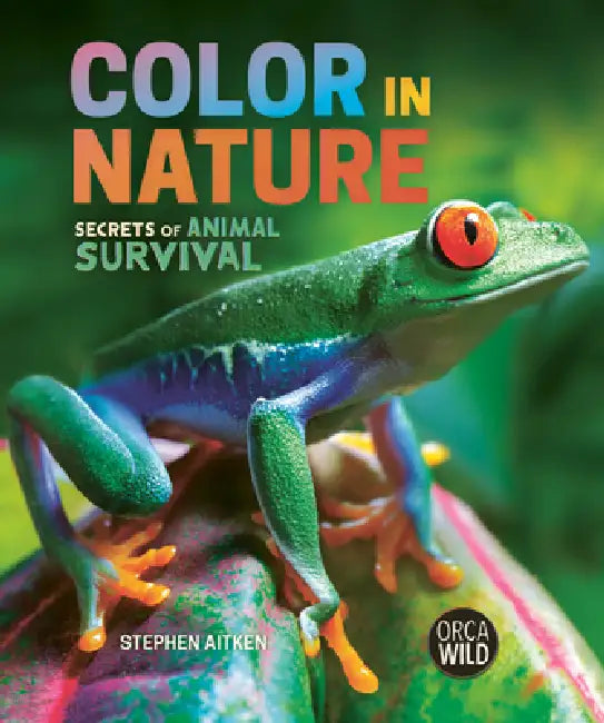 Color in Nature: Secrets of Animal Survival by Stephen Aitken