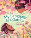 My Language Is a Garden by E. G. Alaraj, Rachel Wada