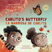 Carlito's Butterfly / La Mariposa de Carlito by Angèle Delaunois