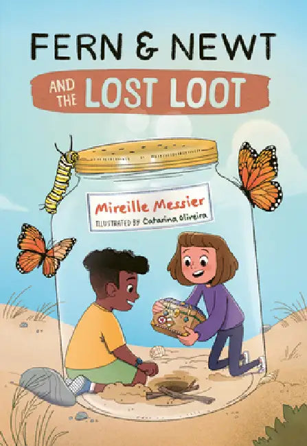 Fern and Newt and the Lost Loot by Mireille Messier, Catarina Oliveira