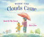 When the Clouds Came by Sarah Yi-Mei Tsiang, Elaine Chen