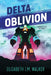 Delta Oblivion by Elizabeth J. M. Walker
