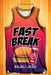 Fast Break by Anjali Joshi