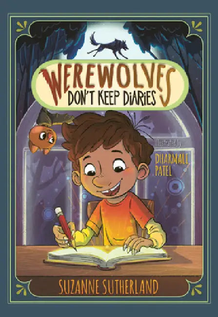 Werewolves Don't Keep Diaries by Suzanne Sutherland, Dharmali Patel