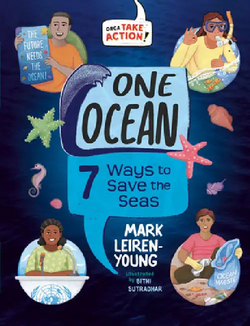 One Ocean: 7 Ways to Save the Seas by Mark Leiren-Young, Bithi Sutradhar