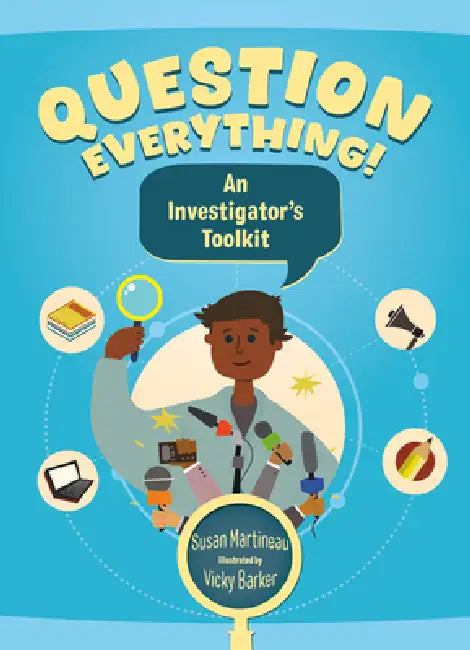 Question Everything: How to Tell Fact from Fiction by Susan Martineau, Vicky Barker