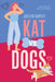 Kat vs. Dogs by Jocelyn Shipley