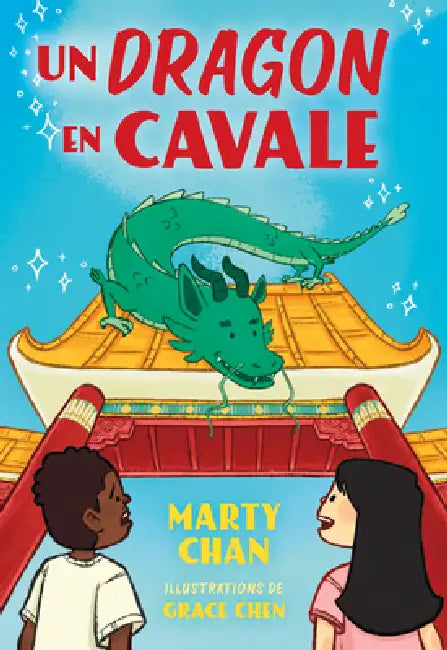 Un Dragon En Cavale by Marty Chan, Grace Chen, Rachel Martinez