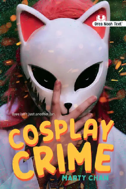 Cosplay Crime (Noah Text Edition) by Marty Chan