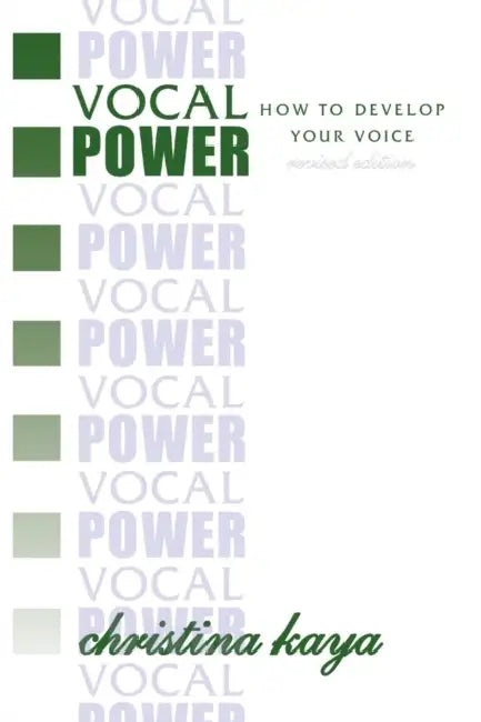Vocal Power: How to Develop Your Voice by Christina Kaya