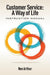 Customer Service - A Way of Life: Instruction Manual by Ron Arthur