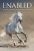Enabled: Overcoming Paralytic Polio by Elizabeth Hillstrom