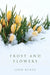 Frost and Flowers by Joan Kehoe