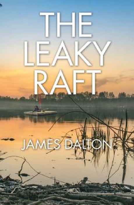 The Leaky Raft by James Dalton