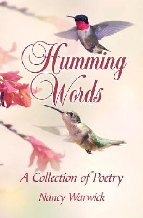 Humming Words: A Collection of Poetry by Nancy Warwick