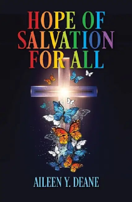 Hope of Salvation For All by Aileen Y. Deane