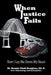 When Justice Fails: Now I Lay Me Down My Heart by Bonnie Clark Douglass