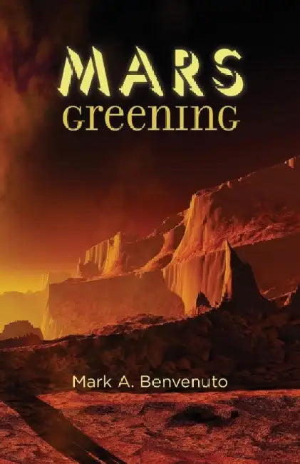 Mars Greening by Mark A. Benvenuto