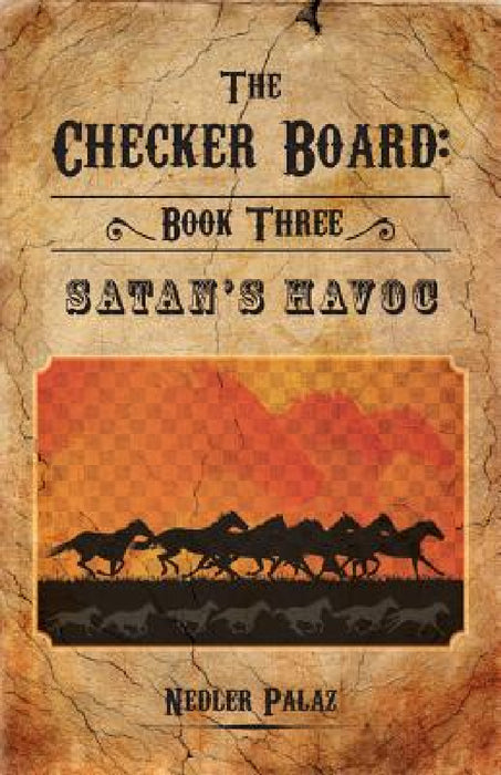 The Checker Board: Book Three: Satan's Havoc by Nedler Palaz