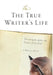The True Writer's Life: Discovering the Author and Finisher of Our Faith by William Lee Ballard, Cathy Walker, Christina Ballard