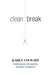Clean Break: Consciously Uncoupling: A Guide to Divorce by Karen Stewart, Stephen Lund