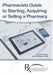 Pharmacists Guide to Starting, Acquiring or Selling a Pharmacy: (Canadian Version) by Phil Hauser, Derek Desrosiers