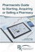 Pharmacists Guide to Starting, Acquiring or Selling a Pharmacy: (Canadian Version) by Phil Hauser, Derek Desrosiers